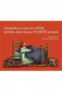 Alexandru si ziua lui oribila, teribila, deloc buna, foarte proasta de Judith Viorst