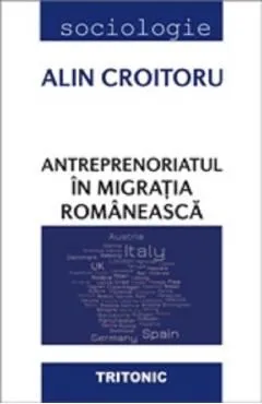 Antreprenoriatul in migratia romaneasca de Alin Croitoru