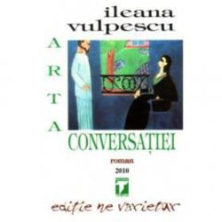 Arta conversatiei - Ileana Vulpescu