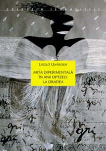 Arta experimentala in anii optzeci la Orade