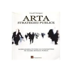 Arta strategiei publice de Geoff Mulgan