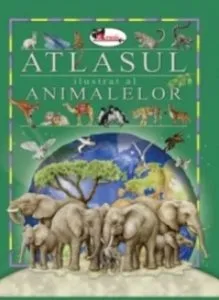 Atlasul ilustrat al animalelor de Eleonora Barsotti