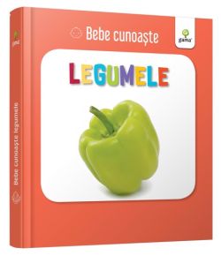 Bebe cunoaste - Legumele