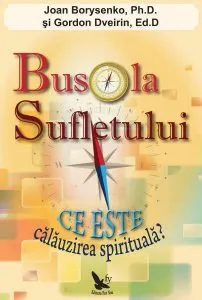 Busola sufletului. Ce este calauzirea spirituala? de Gordon Dveirin