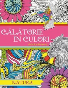 Calatorie in culori. Natura. De la 9 la 99 de ani