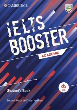 Cambridge English Exam Boosters IELTS Booster Academic Student's Book with Answers with Audio de Susan Hutchison