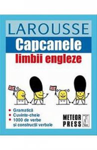 Capcanele limbii engleze. Larousse