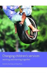 Changing Children's Services: Working and Learning Together