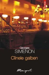 Ciinele galben, Maigret, Vol. 50 de Georges Simenon