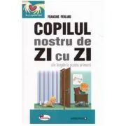 Copilul nostru de zi cu zi de Francine Ferland