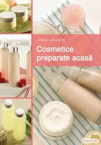 Cosmetice preparate acasa de Jinaika Jakuszeit