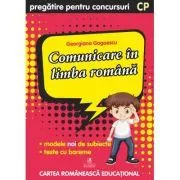 Culegere pregatire pentru concursuri. Comunicare in limba romana. Clasa pregatitoare de Georgiana Gogoescu