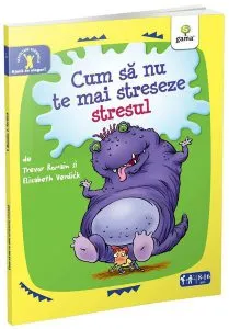 Cum să nu te mai streseze stresul. Ajută-te singur! de Elizabeth Verdick
