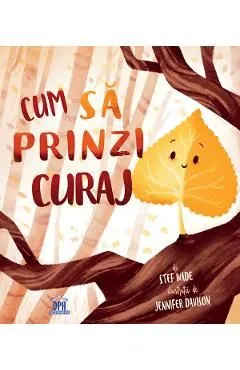 Cum sa prinzi curaj de Stef Wade