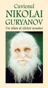 Cuviosul Nikolai Guryanov. Un sfant al zilelor noastre