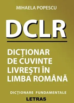 DCLR dictionar de cuvinte livresti in limba romana de Mihaela Popescu