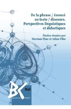 De la phrase / enonce au texte / discours. Perspectives linguistiques et didactiques de Mariana Pitar