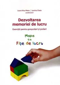 Dezvoltarea memoriei de lucru. Exerciţii pentru preşcolari şi şcolari (Mapa cu Fişe de lucru) de Laura Visu-Petra