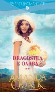 Dragostea e oarba de Amanda Quick