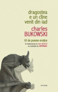 Dragostea e un ciine venit din iad. 61 de poeme erotice
