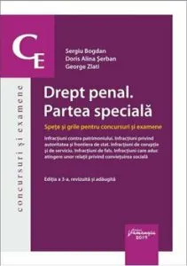 Drept penal. Partea speciala. Spete si grile pentru concursuri si examene. Editia a 3-a de Sergiu Bogdan