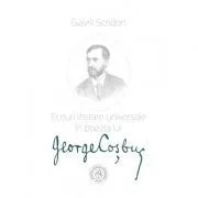 Ecouri literare universale in poezia lui George Cosbuc. Studiu de literatura comparata de Gavril Scridon