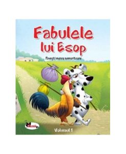 Fabulele lui Esop. Povești mereu nemuritoare (Vol.1)