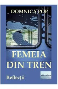 Femeia din tren de Domnica Pop