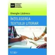 Intelegerea textului literar de Gheorghe Lazarescu