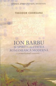 Ion Barbu si spiritualitatea romaneasca moderna. Ermetismul canonic