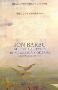 Ion Barbu si spiritualitatea romaneasca moderna. Ermetismul canonic