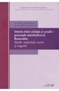 Istoria intre stiinta si scoala de Perioada interbelica in Basarabia