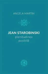 Jean Starobinski, plenitudinea posibila