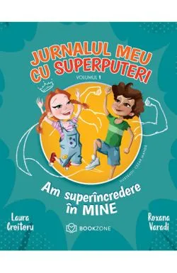 Jurnalul meu cu superputeri VOL. 1 de Laura Croitoru