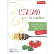 L’italiano per la cucina (libro   audio e video online)/Italiana pentru gatit (carte   audio si video online)