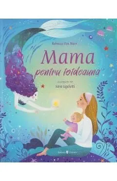 Mama pentru totdeauna de Rebecca Fox Starr