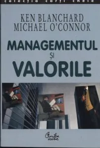 Managementul si valorile de Ken Blanchard