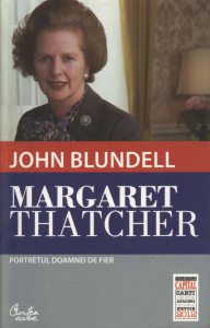 Margaret Thatcher. Portretul Doamnei de Fier