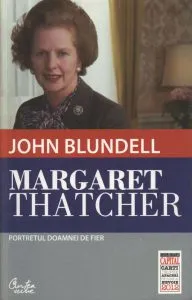 Margaret Thatcher. Portretul Doamnei de Fier