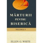 Marturii pentru biserica volumul 9