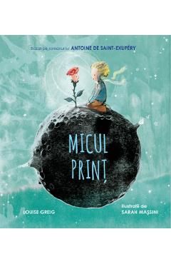 Micul Print. Bazat pe romanul lui Antoine de Saint-Exupery