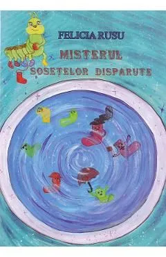 Misterul sosetelor disparute de Felicia Rusu