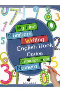 My First Numbers Writing English Book. Cartea primelor mele numere