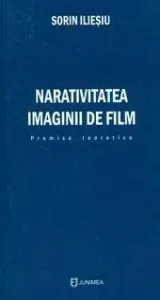 Narativitatea imaginii de film de Sorin Iliesiu