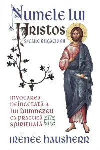Numele lui Hristos și căile rugăciunii de Irenee Hausherr