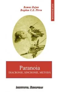 Paranoia. Diacronie, sincronie, metoda de Remus Bejan