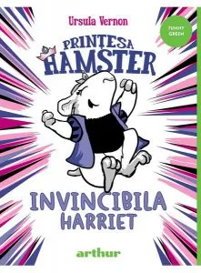 Prințesa Hamster. Invincibila Harriet de Ursula Vernon