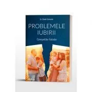 Problemele iubirii. Volumul 3, Greselile Fatale de Dmitry Semenik