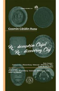 Re-descoperim Clujul III. Re-discovering Cluj III