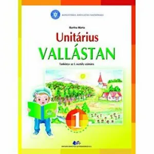 Religie - Cultul Unitarian - Manual pentru clasa I de Bartha Marta